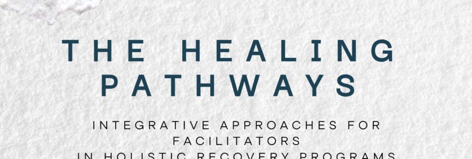 The Healing Pathways, Facilitator Guide